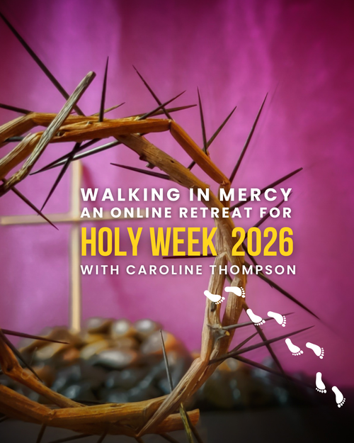 Holy Week Retreat: Walking in Mercy 